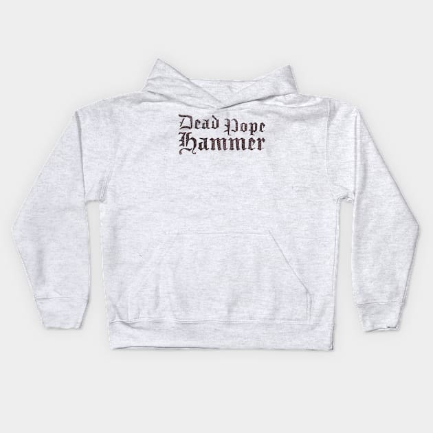 Dead Pope Hammer (black) Kids Hoodie by Surplusweird